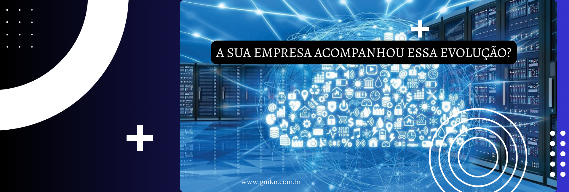 A sua empresa acompanhou essa evolução?